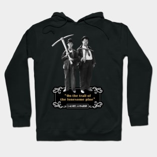 Laurel & Hardy Quotes: 'On The Trail Of The Lonesome Pine' Hoodie